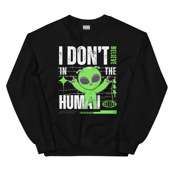I Don't Believe In Humans Sweatshirt