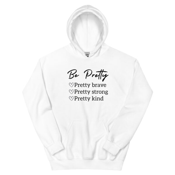 Be Pretty Hoodie